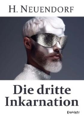 Neuendorf |  Die dritte Inkarnation | eBook | Sack Fachmedien
