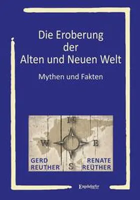 Reuther |  Die Eroberung der Alten und Neuen Welt | Buch |  Sack Fachmedien