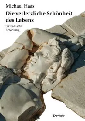 Haas | Die verletzliche Schönheit des Lebens | Buch | 978-3-96940-885-8 | www.sack.de