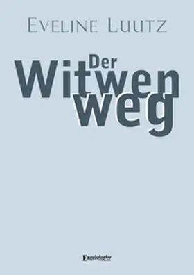 Luutz |  Der Witwenweg | Buch |  Sack Fachmedien