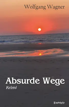 Wagner |  Absurde Wege | Buch |  Sack Fachmedien