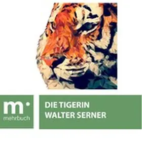 Serner |  Die Tigerin | eBook | Sack Fachmedien