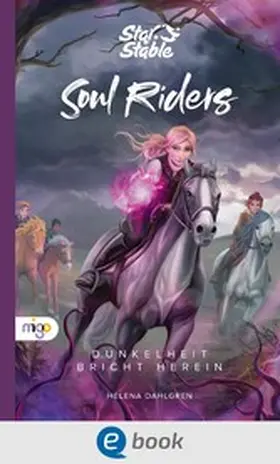 Dahlgren |  Star Stable: Soul Riders 3. Dunkelheit bricht herein | eBook | Sack Fachmedien