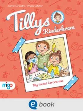Schaudinn |  Tillys Kinderkram. Tilly trickst Corona aus | eBook | Sack Fachmedien