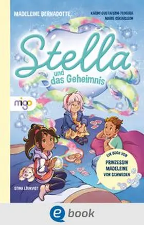 Bernadotte / Gustafson-Teixeira / Oskarsson | Stella und das Geheimnis | E-Book | www.sack.de
