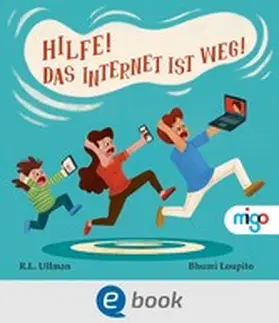 Ullman / migo | Hilfe! Das Internet ist weg! | E-Book | www.sack.de