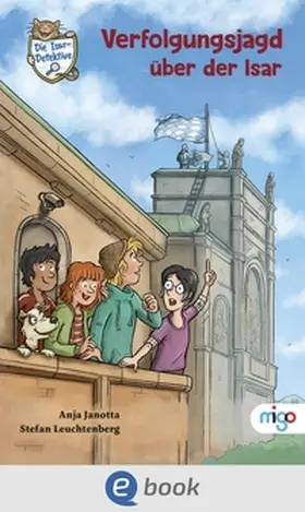 Janotta |  Die Isar-Detektive 5. Verfolgungsjagd über der Isar | eBook | Sack Fachmedien