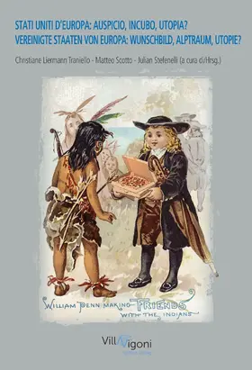 Liermann / Scotto / Stefenelli |  STATI UNITI D'EUROPA: AUSPICIO, INCUBO, UTOPIA? VEREINIGTE STAATEN VON EUROPA: WUNSCHBILD, ALPTRAUM, UTOPIE? | eBook | Sack Fachmedien