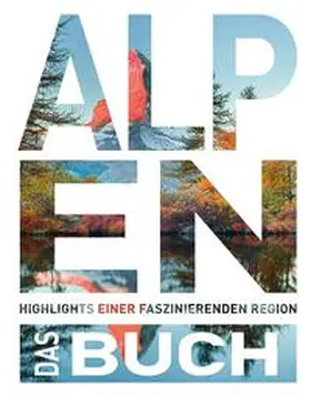 Kunth Verlag / Blechschmidt / Bloch |  Die Alpen. Das Buch | Buch |  Sack Fachmedien