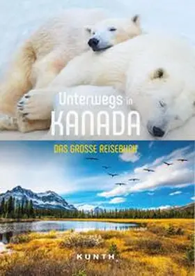Ottinger / Lammert / Saße |  KUNTH Unterwegs in Kanada | Buch |  Sack Fachmedien