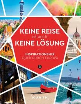 Kunth Verlag / Köpp |  KUNTH Keine Reise ist auch keine Lösung | Buch |  Sack Fachmedien