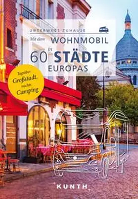 Fischer / Benstem |  KUNTH Mit dem Wohnmobil in 60 Städte Europas | Buch |  Sack Fachmedien