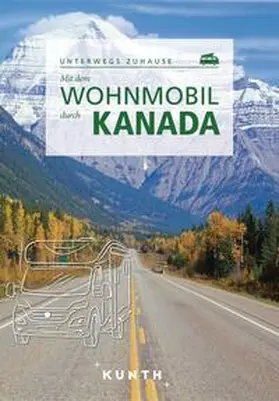 Hammelmann / Lammert / Ottinger |  KUNTH Mit dem Wohnmobil durch Kanada | Buch |  Sack Fachmedien
