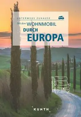 Lipps |  KUNTH Mit dem Wohnmobil durch Europa | Buch |  Sack Fachmedien