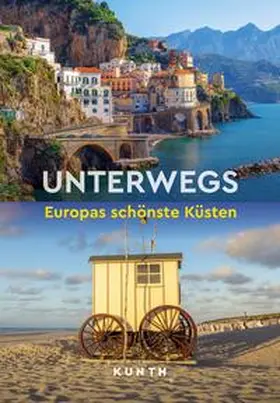  KUNTH Unterwegs Europas schönste Küsten | Buch |  Sack Fachmedien