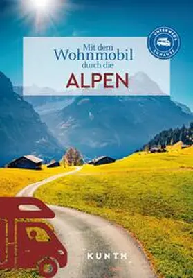KUNTH Verlag |  KUNTH Mit dem Wohnmobil durch die Alpen | Buch |  Sack Fachmedien