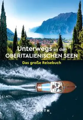 Henss / Henß |  KUNTH Unterwegs an den Oberitalienischen Seen | Buch |  Sack Fachmedien