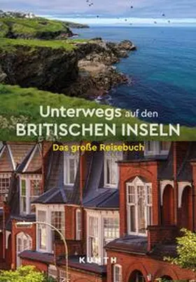 Verlag / Kunth Verlag |  KUNTH Unterwegs auf den Britischen Inseln | Buch |  Sack Fachmedien