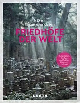 Henss / Henß |  KUNTH Die faszinierendsten Friedhöfe der Welt | Buch |  Sack Fachmedien