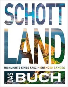 Ottinger / Goldmann |  KUNTH Schottland. Das Buch | Buch |  Sack Fachmedien