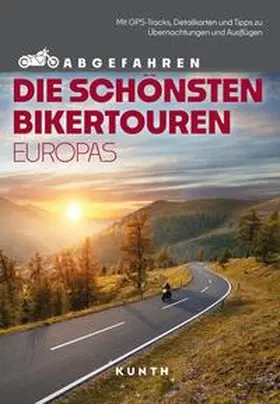 imicic / Šimicic / Fennel |  KUNTH Abgefahren - Die schönsten Bikertouren in Europa | Buch |  Sack Fachmedien