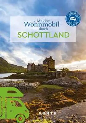 Pöppelmann |  KUNTH Mit dem Wohnmobil durch Schottland | Buch |  Sack Fachmedien