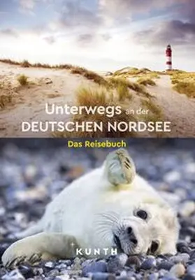 Verlag / Kunth Verlag |  KUNTH Unterwegs an der deutschen Nordsee | Buch |  Sack Fachmedien
