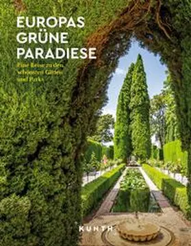 Henss / Lössl / Holupirek |  KUNTH Europas grüne Paradiese | Buch |  Sack Fachmedien