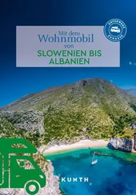 Lipps / Schetar |  KUNTH Mit dem Wohnmobil von Slowenien bis Albanien | Buch |  Sack Fachmedien