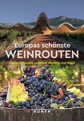 Verlag / Kunth Verlag |  KUNTH Europas schönste Weinrouten | Buch |  Sack Fachmedien
