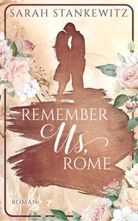 Sarah Stankewitz / Stankewitz |  Remember Us, Rome | Buch |  Sack Fachmedien