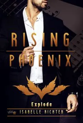 Richter / Written Dreams Verlag Julia Kampe |  Rising Phoenix: Explode | Buch |  Sack Fachmedien