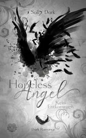 Dark |  Hopeless Angel - Kein Entkommen (Band 2) | Buch |  Sack Fachmedien