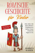 Kaiser |  Römische Geschichte für Kinder | Buch |  Sack Fachmedien