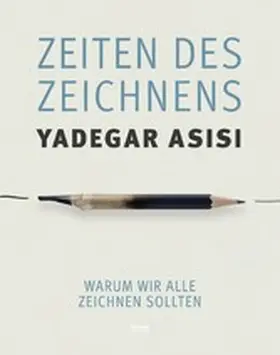 Asisi |  Zeiten des Zeichnens | eBook | Sack Fachmedien