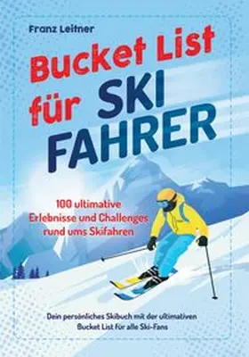 Leitner |  Bucket List für Skifahrer | Buch |  Sack Fachmedien