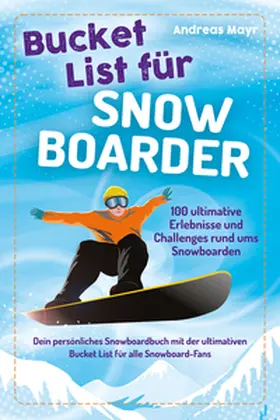 Mayr |  Bucket List für Snowboarder | Buch |  Sack Fachmedien