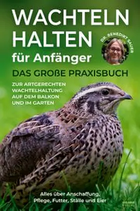 Sauer | Wachteln halten für Anfänger | Buch | 978-3-96967-632-5 | www.sack.de
