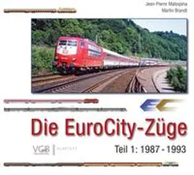 Malaspina / Meyer / Brandt |  Die EuroCity-Züge - Teil 1 - 1987-1993 | Buch |  Sack Fachmedien
