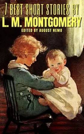 Montgomery / Nemo |  7 best short stories by L. M. Montgomery | eBook | Sack Fachmedien