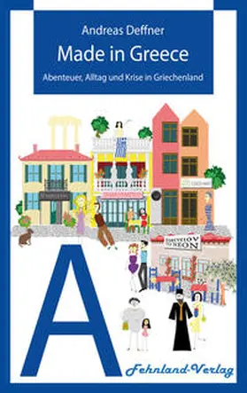 Deffner |  Made in Greece | Buch |  Sack Fachmedien