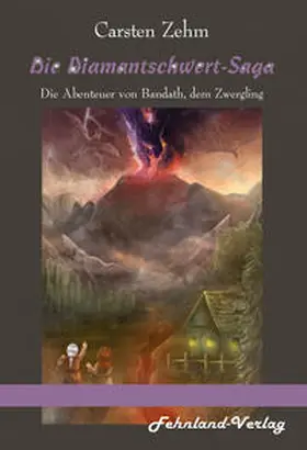 Zehm |  Die Diamantschwert-Saga. Die Abenteuer von Bandath, dem Zwergling | Buch |  Sack Fachmedien