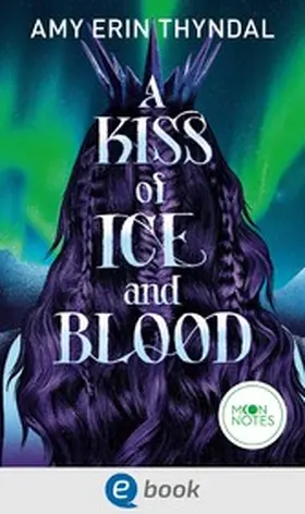 Thyndal |  Legends of Askja 1. A Kiss of Ice and Blood | eBook | Sack Fachmedien