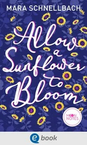 Schnellbach / Notes |  Allow a Sunflower to Bloom | eBook | Sack Fachmedien