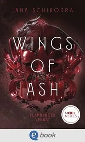Schikorra / Moon Notes | Wings of Ash 2. Flammender Verrat | E-Book | www.sack.de
