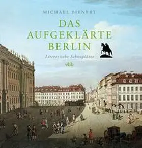 Bienert |  Das aufgeklärte Berlin | Buch |  Sack Fachmedien