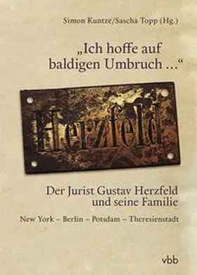 Kuntze / Topp |  "Ich hoffe auf baldigen Umbruch ..." Der Jurist Gustav Herzfeld und seine Familie | Buch |  Sack Fachmedien