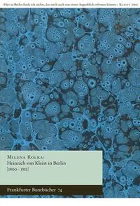 Rolka |  Heinrich von Kleist in Berlin [1800-1811] | Buch |  Sack Fachmedien