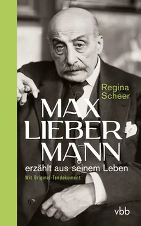 Scheer |  Max Liebermann erzählt aus seinem Leben | Buch |  Sack Fachmedien
