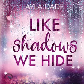 Dade |  Like Shadows We Hide | Sonstiges |  Sack Fachmedien